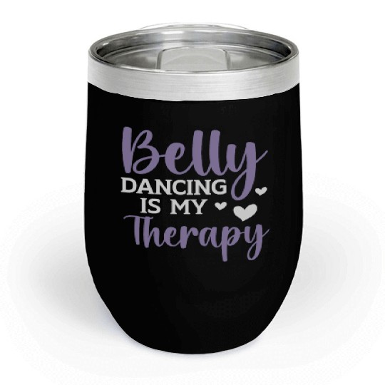 Belly Dancing Is My Therapy Shimmy Belly Dancer Chill Wine Tumblers