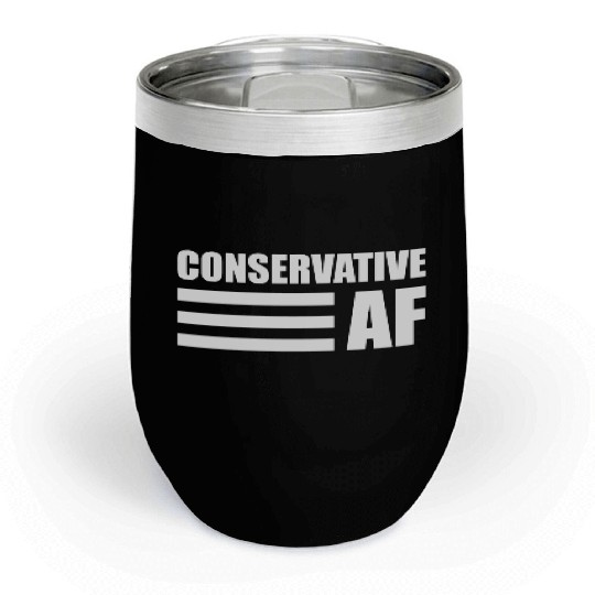 CONSERVATIVE AF Republican Support Anti Liberal Chill Wine Tumblers