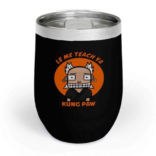 Let me Teach you kung fu Chill Wine Tumblers