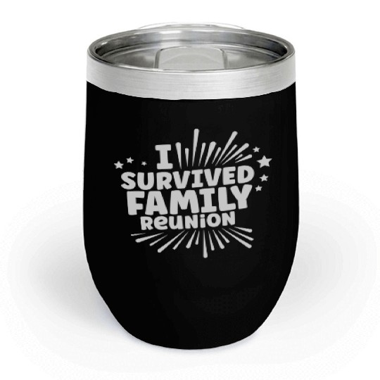 I Survived Family Reunion Gathering Families Chill Wine Tumblers