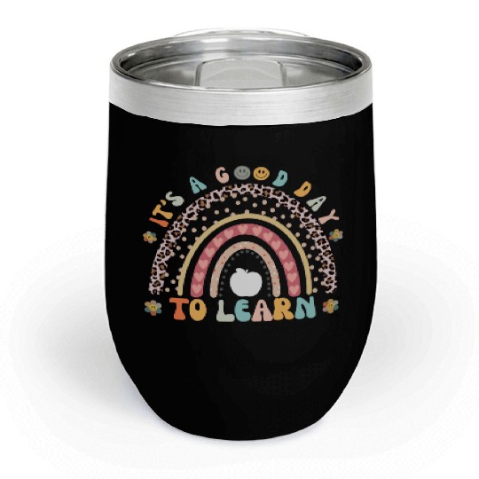 It's a Good Day to Learn Preschool Teacher Rainbow Chill Wine Tumblers