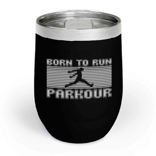 born to run parkour Chill Wine Tumblers