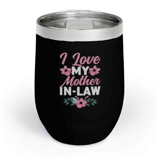 I Love My Mother-In-Law - Funny Daughter and Son Chill Wine Tumblers