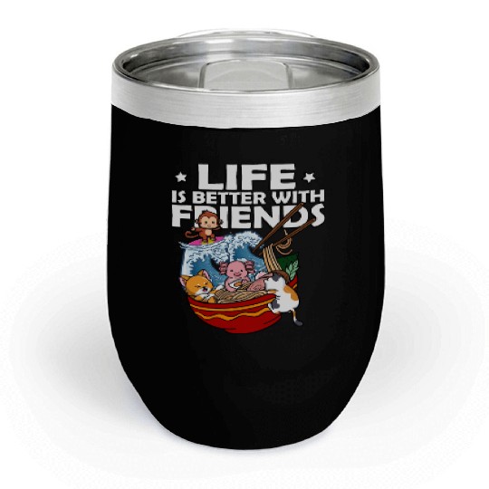 Life Is Better With Friends Ramen | Ramen Lover Chill Wine Tumblers