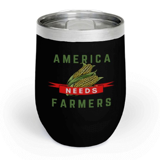 America Needs Farmers Chill Wine Tumblers - Gifts For Farmers