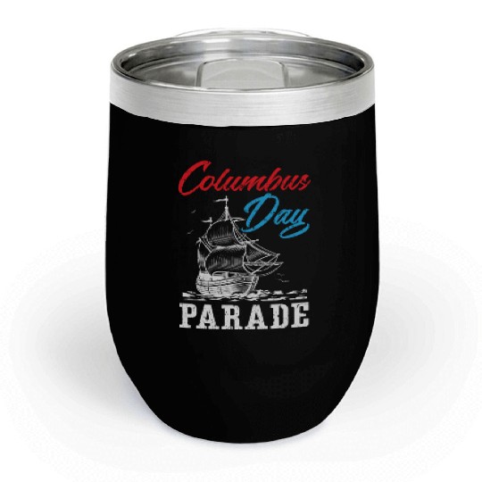 Columbus Day Parade Christopher Columbus Navigator Chill Wine Tumblers