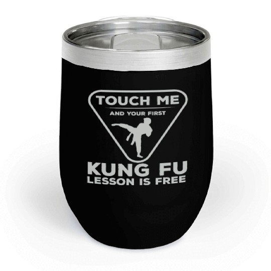 Touch For Your First Kung Fu Lesson Chill Wine Tumblers