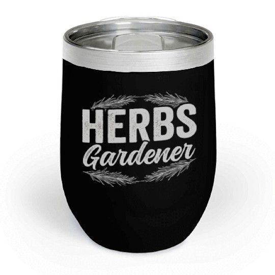 Herbs Gardener Herbalist Gardening Herb Herbalism Chill Wine Tumblers