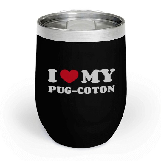 I Love My Pug-Coton Chill Wine Tumblers