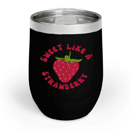 Sweet like A Strawberry Chill Wine Tumblers
