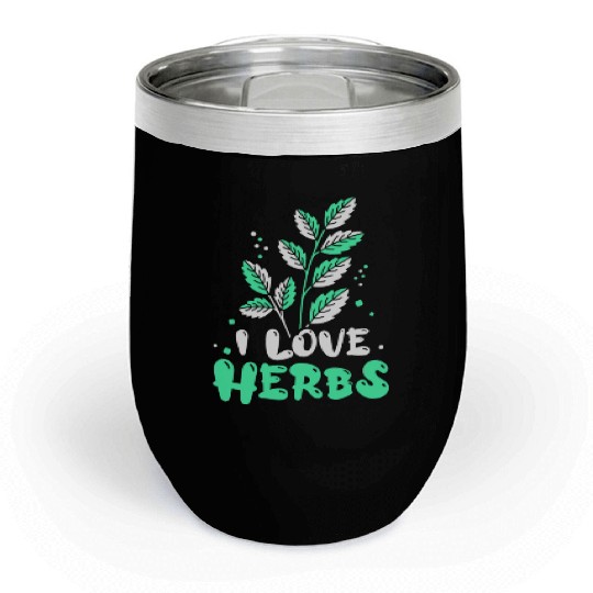 I Love Herbs Herbalism Herbalist Herb Gardening Chill Wine Tumblers