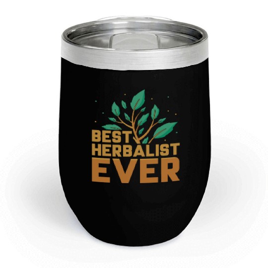 Best Herbalist Ever Herbs Herb Herbalism Chill Wine Tumblers