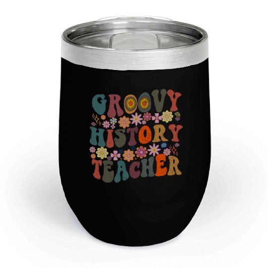 Groovy history Teacher retro Back To School Chill Wine Tumblers