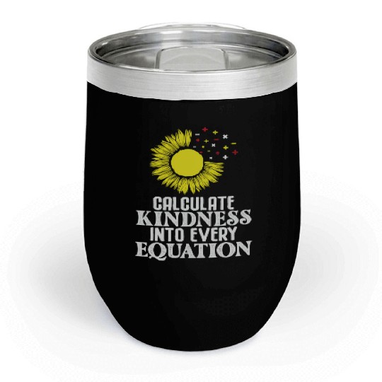 Math Teacher Calculate Kindness into every Chill Wine Tumblers