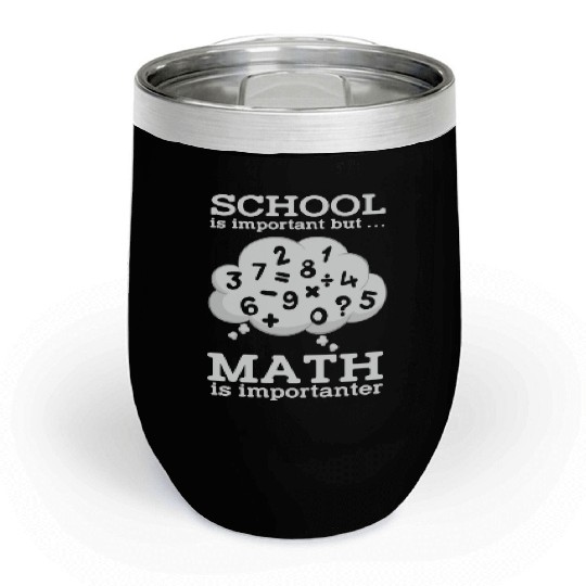 Math Teacher School is important but Math is Chill Wine Tumblers