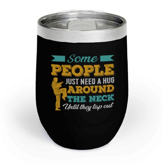 Some People Just Need A Hug Tap Out BJJ Brazilian Chill Wine Tumblers