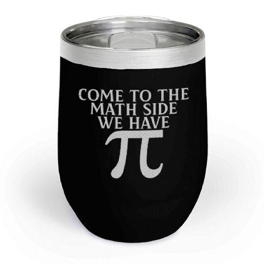 Come To The Dark Side We Have Pi Funny Pi Day Chill Wine Tumblers