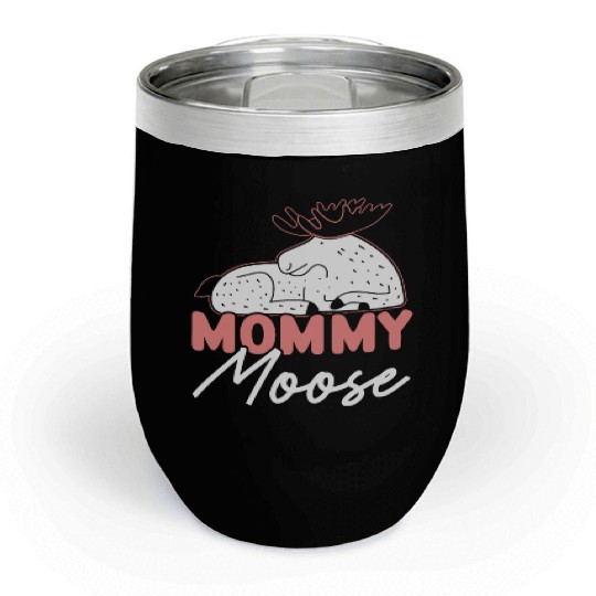 Mommy Moose Lover Alces Elk Deer Mothers Day Chill Wine Tumblers