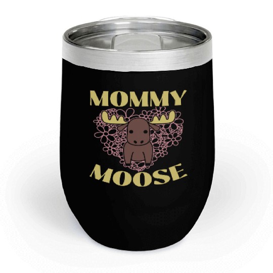 Mommy Moose Lover Alces Elk Deer Mothers Day Chill Wine Tumblers