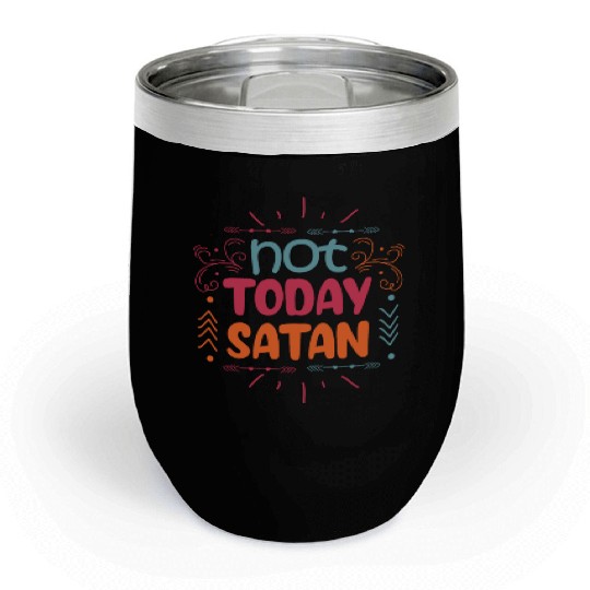 Christianity Not Today Satan Christian Gift Chill Wine Tumblers