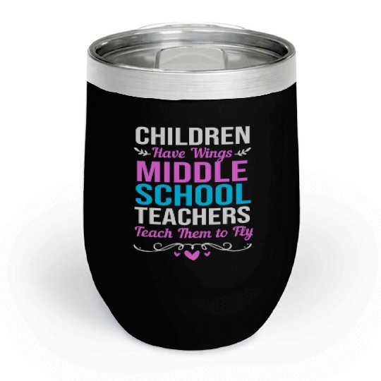 Middle School Inspirational Teacher Quote Chill Wine Tumblers