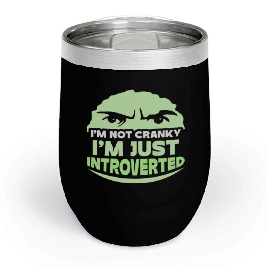 I'm Not Cranky - I'm Just Introverted Introvert Chill Wine Tumblers