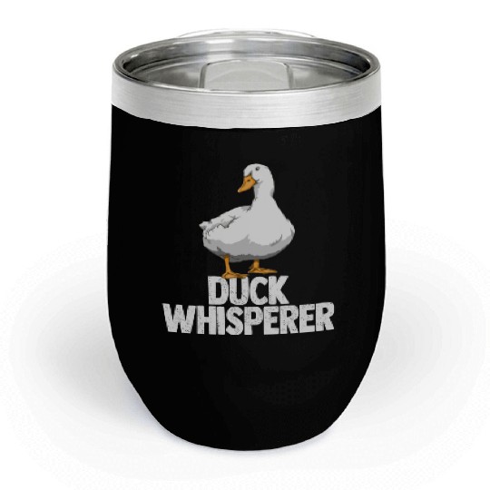 Duck Whisperer Funny Ducklings Farmers Chill Wine Tumblers