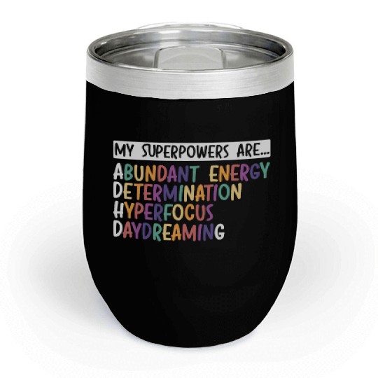 My Superpowers Are ADHD Embrace Neurodiversity Chill Wine Tumblers