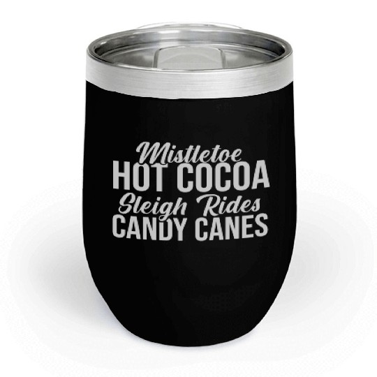Mistletoe Hot Cocoa Sleigh Rides Candy Canes Chill Wine Tumblers