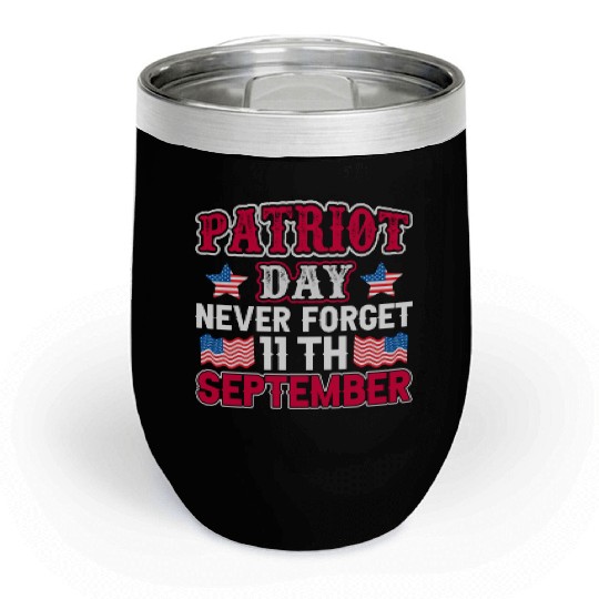 9/11 Patriot Day USA, Patriot Day, Never Forget Chill Wine Tumblers