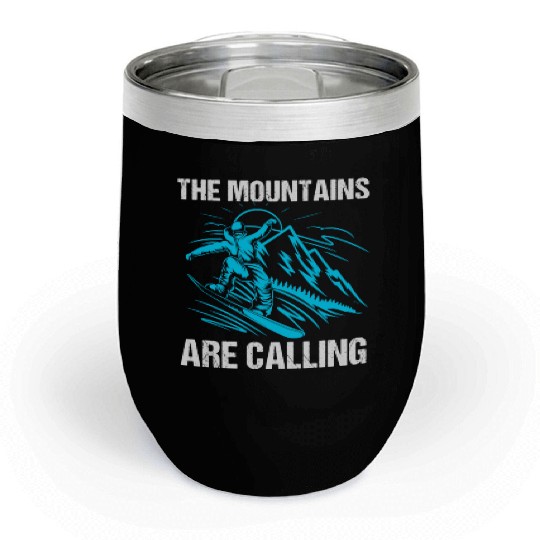 The Mountains Are Calling Funny Snowboarding Chill Wine Tumblers