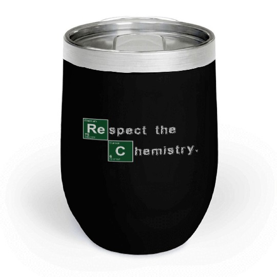 Respect the Chemistry Breaking Bad Chill Wine Tumblers