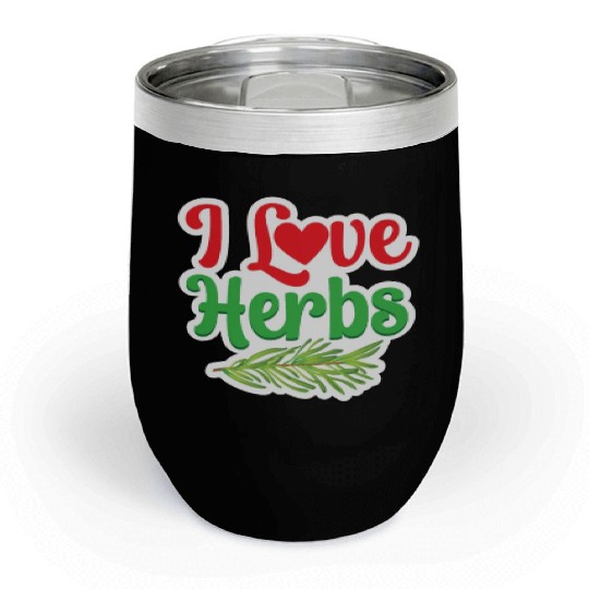 I Love Herbs Gardening Herb Herbalism Herbalist Chill Wine Tumblers