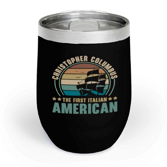 Columbus Day Navigator Ship Christopher Columbus Chill Wine Tumblers