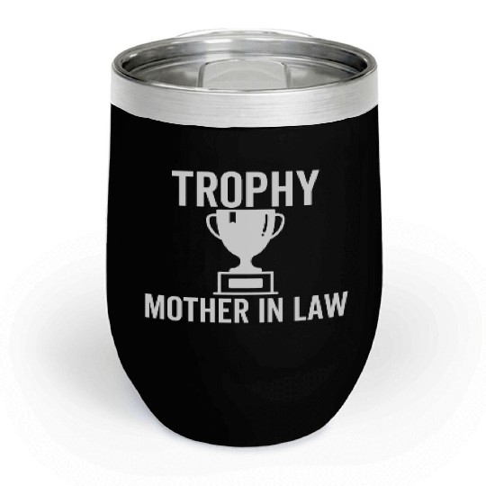 Trophy Mother In Law Chill Wine Tumblers