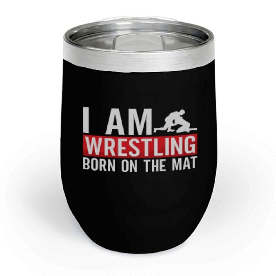 Catch Wrestling I Am Wrestling Wrestler Fight Chill Wine Tumblers