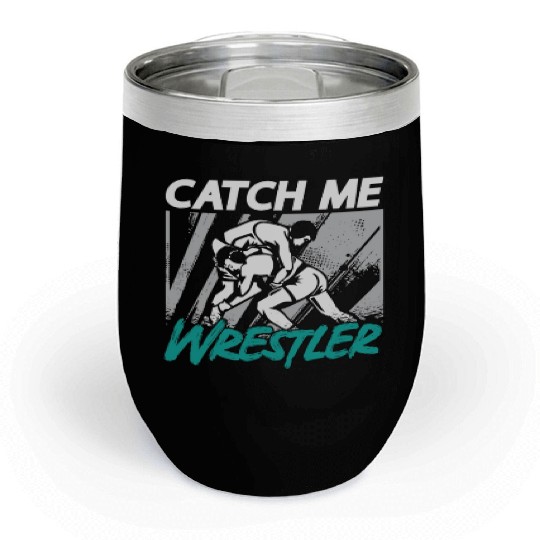 Catch Wrestling Catch Me Wrestler Fight Grappling Chill Wine Tumblers