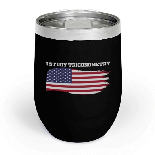 I Study Triggernometry 2nd Aamendment US American Chill Wine Tumblers