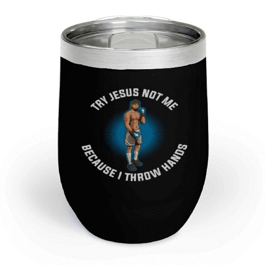Try Jesus Not Me Funny Jesus Gift Chill Wine Tumblers