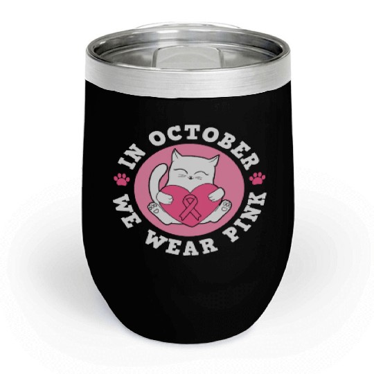 In October We Wear Pink Breast Cancer Warrior Cat Chill Wine Tumblers