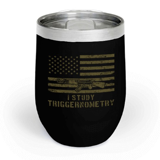 I Study Triggernometry Gun Lover Chill Wine Tumblers