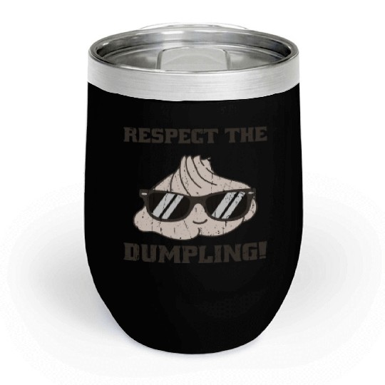 Respect the dumpling - japan Chill Wine Tumblers
