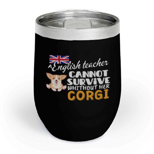English teacher gift idea for women dog Corgi Chill Wine Tumblers