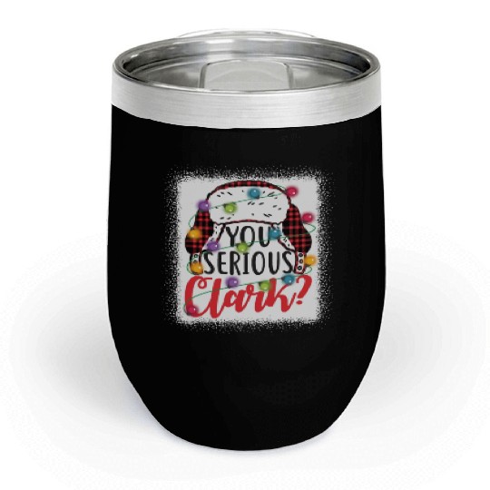 You Serious Clark Christmas Vacation Chill Wine Tumblers