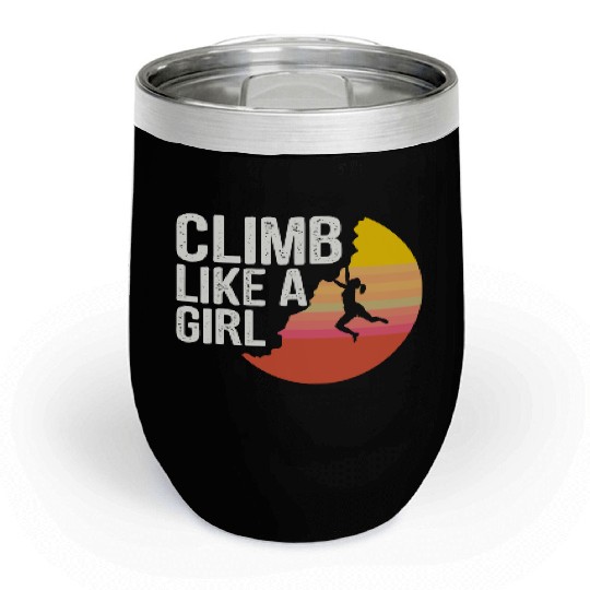 Climbing Mountaineering Climber Mountains Hiking Chill Wine Tumblers
