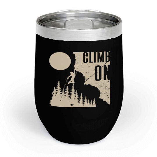 Climbing Mountaineering Climber Mountains Hiking Chill Wine Tumblers