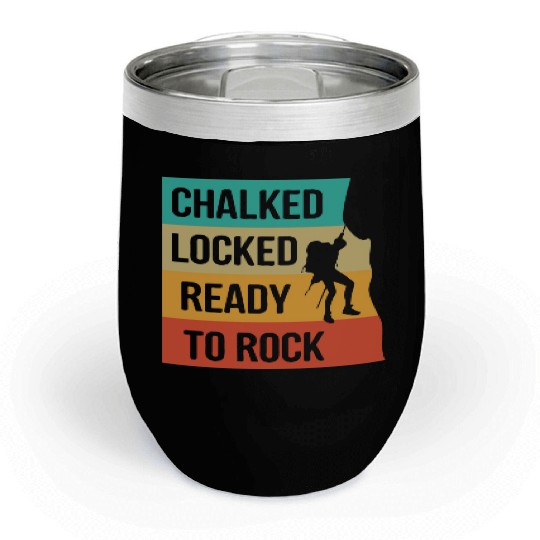 Climbing Mountaineering Climber Mountains Hiking Chill Wine Tumblers
