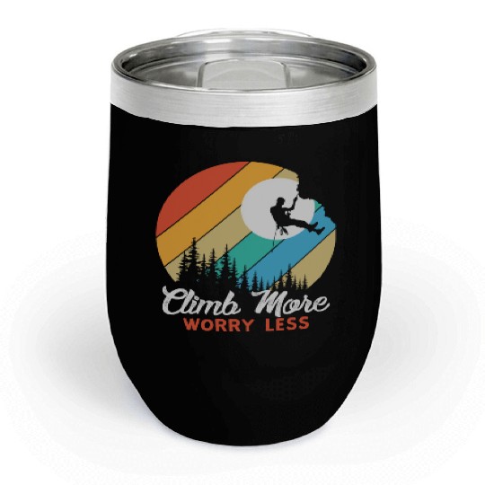 Climbing Mountaineering Climber Mountains Hiking Chill Wine Tumblers