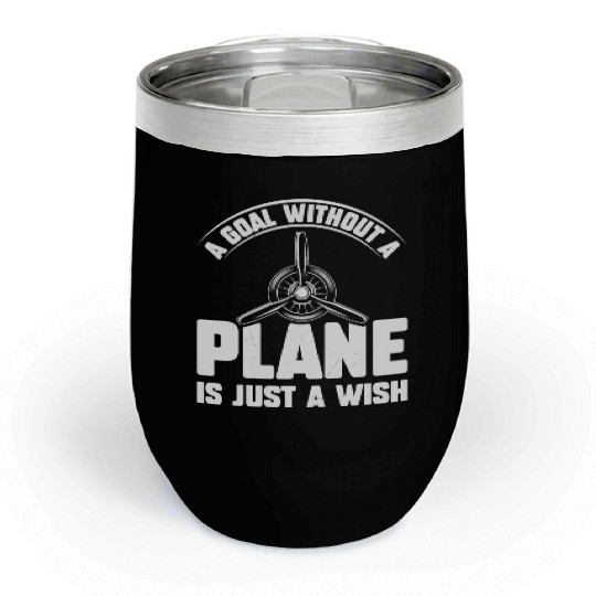 Airline Pilot A Goal Without A Plane Aircraft Chill Wine Tumblers