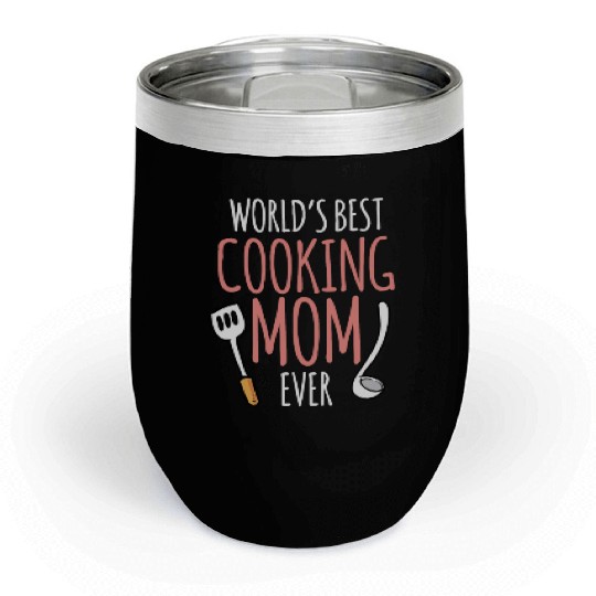 World's Best Cooking Mom Mommy Cook Mother Chill Wine Tumblers